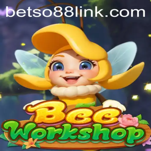 Exploring the World of BeeWorkshop: A Unique Gaming Experience with Betso88